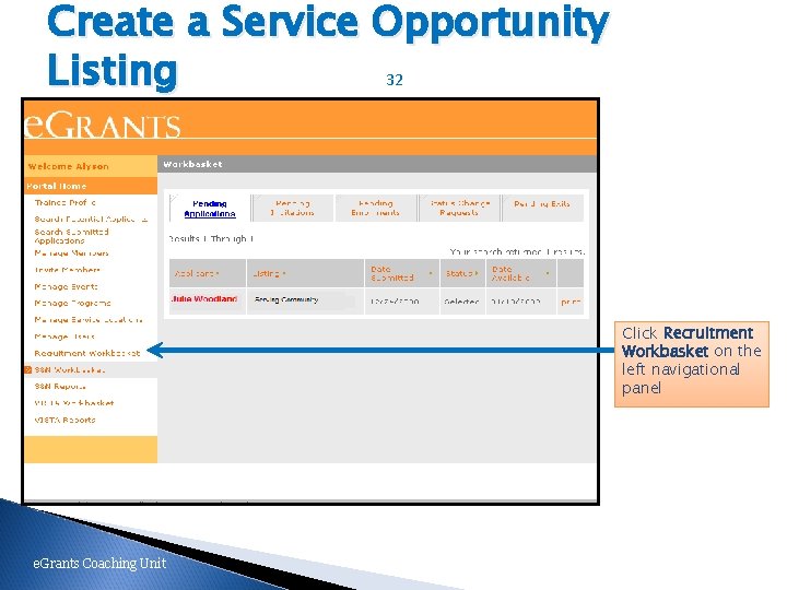 Create a Service Opportunity Listing 32 Click Recruitment Workbasket on the left navigational panel