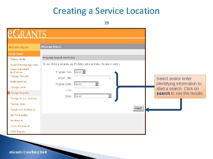 Creating a Service Location 39 Select and/or enter identifying information to start a search.