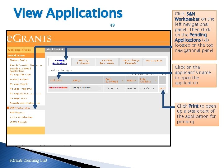 View Applications 49 Click S&N Workbasket on the left navigational panel. Then click on