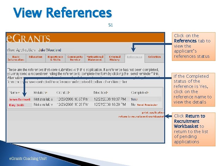 View References 51 Click on the References tab to view the applicant’s references status