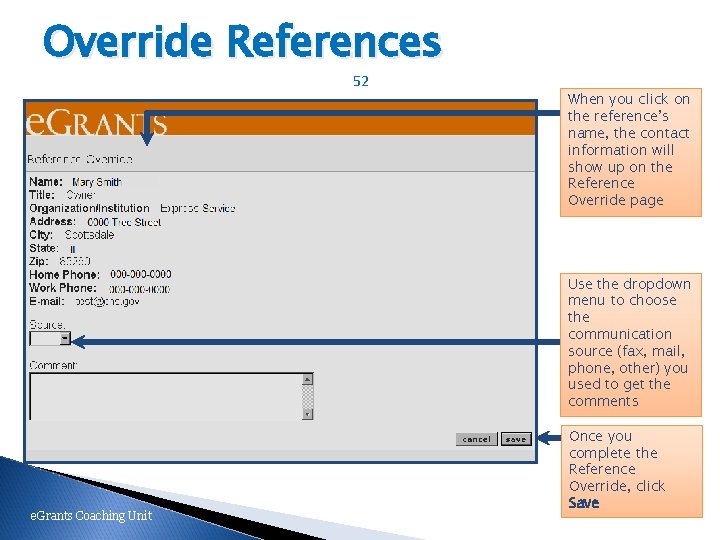 Override References 52 When you click on the reference’s name, the contact information will
