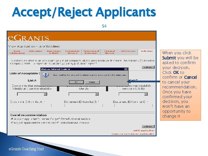 Accept/Reject Applicants 54 When you click Submit you will be asked to confirm your