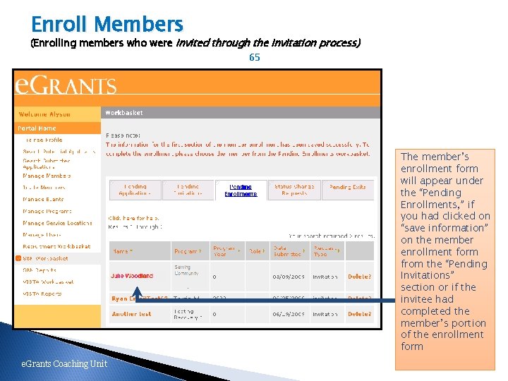 Enroll Members (Enrolling members who were Invited through the invitation process) 65 The member’s