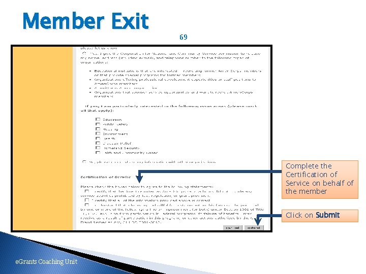 Member Exit 69 Complete the Certification of Service on behalf of the member Click