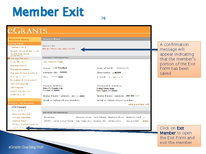 Member Exit 70 A confirmation message will appear indicating that the member’s portion of