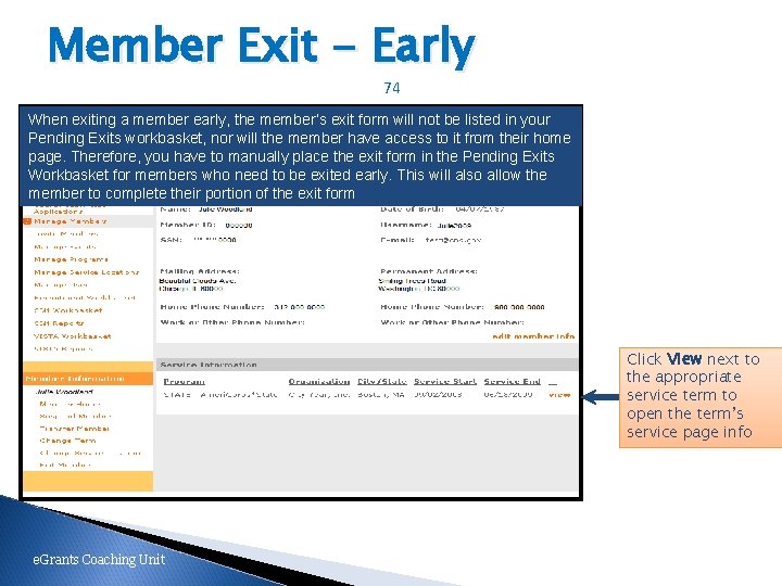 Member Exit - Early 74 When exiting a member early, the member’s exit form