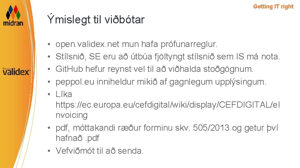 Getting IT right Ýmislegt til viðbótar • • • open. validex. net mun hafa