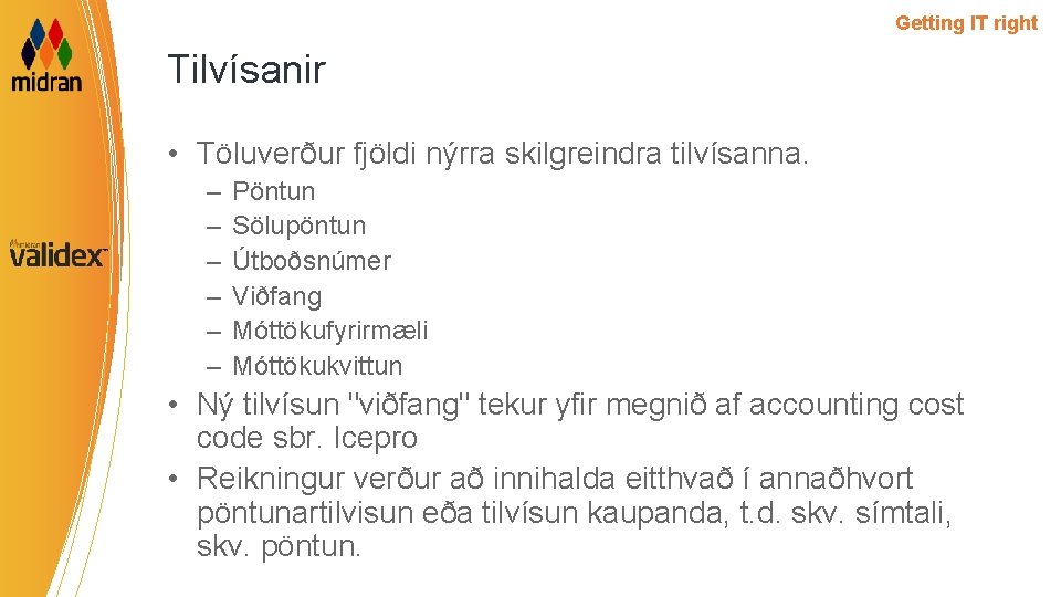 Getting IT right Tilvísanir • Töluverður fjöldi nýrra skilgreindra tilvísanna. – – – Pöntun