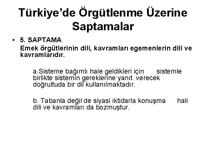 Türkiye’de Örgütlenme Üzerine Saptamalar • 5. SAPTAMA Emek örgütlerinin dili, kavramları egemenlerin dili ve