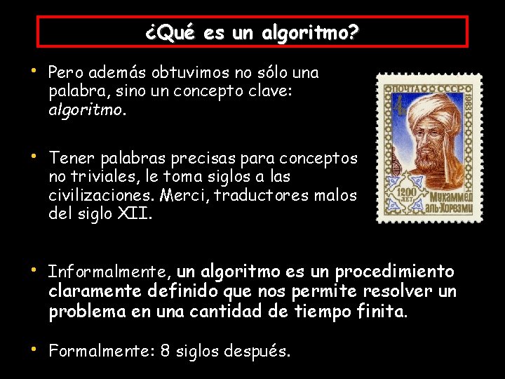 ¿Qué es un algoritmo? • Pero además obtuvimos no sólo una palabra, sino un