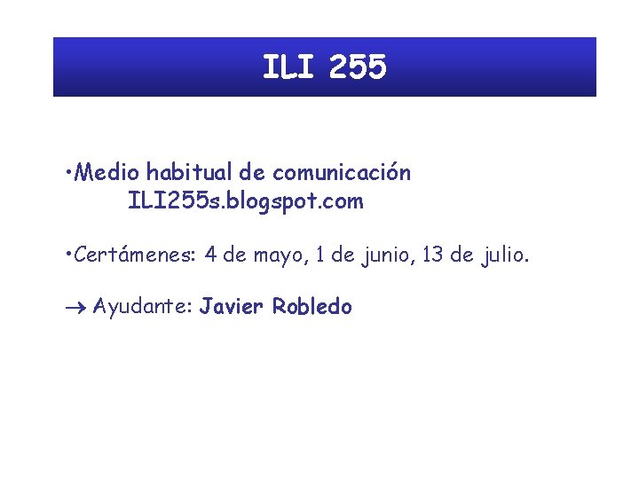 ILI 255 • Medio habitual de comunicación ILI 255 s. blogspot. com • Certámenes: