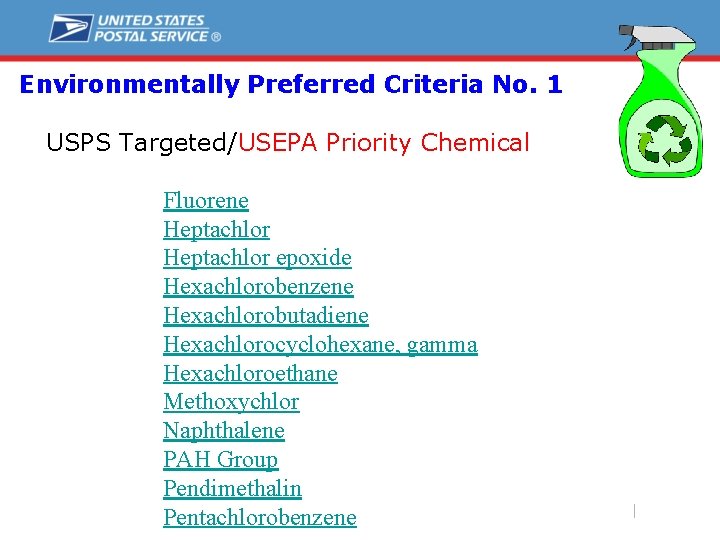 Environmentally Preferred Criteria No. 1 USPS Targeted/USEPA Priority Chemical Fluorene Heptachlor epoxide Hexachlorobenzene Hexachlorobutadiene