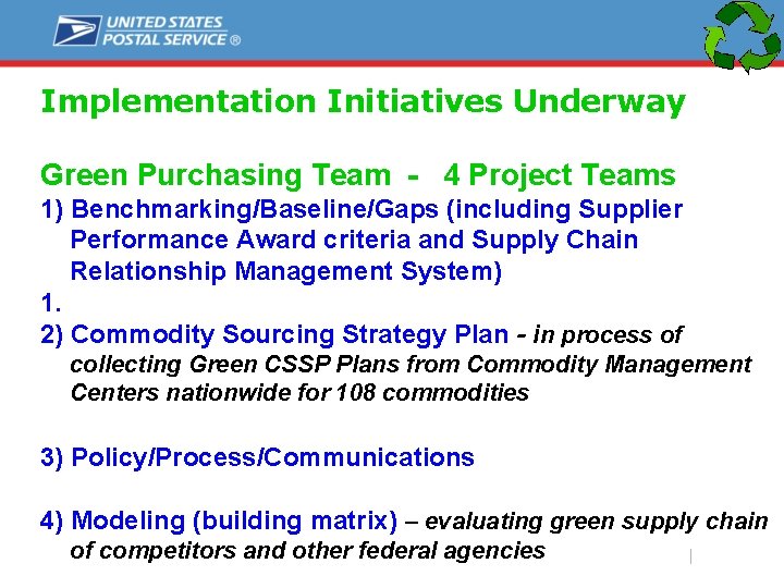 Implementation Initiatives Underway Green Purchasing Team - 4 Project Teams 1) Benchmarking/Baseline/Gaps (including Supplier