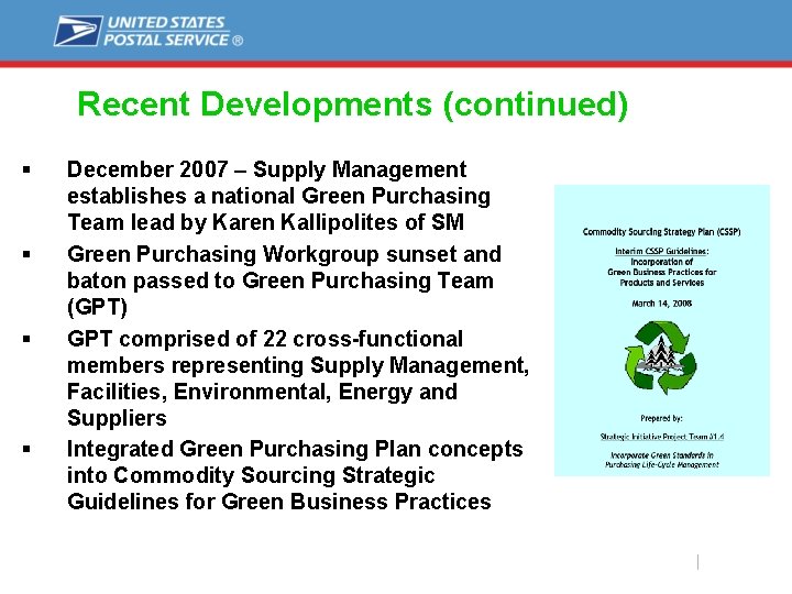 Recent Developments (continued) § § December 2007 – Supply Management establishes a national Green