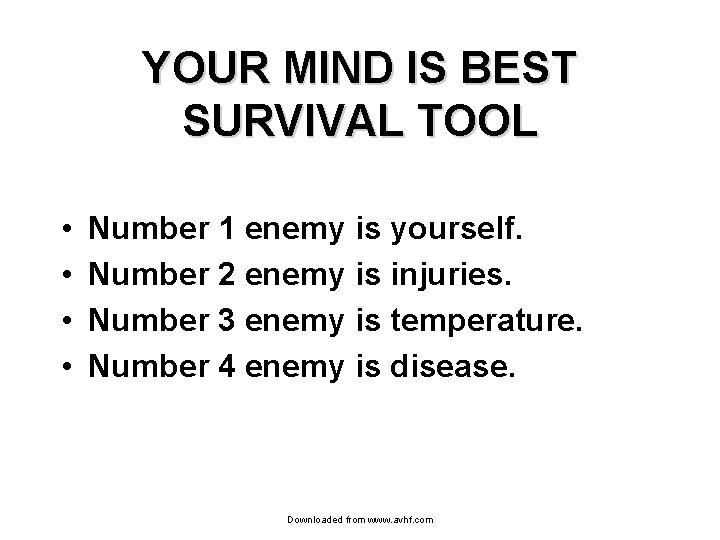YOUR MIND IS BEST SURVIVAL TOOL • • Number 1 enemy is yourself. Number