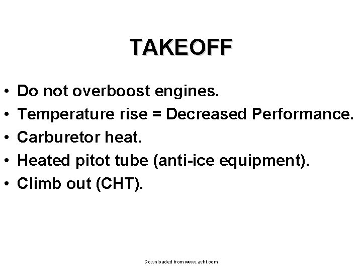 TAKEOFF • • • Do not overboost engines. Temperature rise = Decreased Performance. Carburetor
