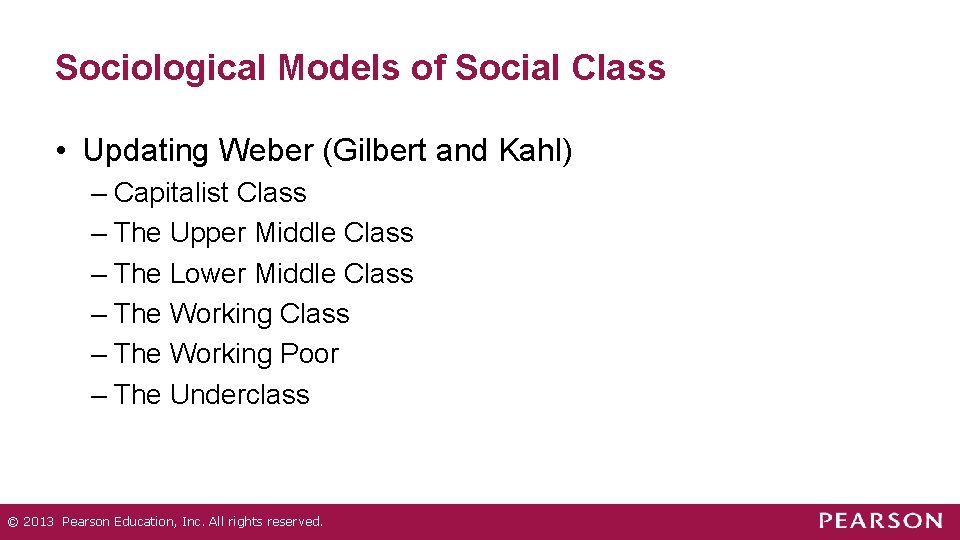 Sociological Models of Social Class • Updating Weber (Gilbert and Kahl) – Capitalist Class Sociological Models of Social Class • Updating Weber (Gilbert and Kahl) – Capitalist Class