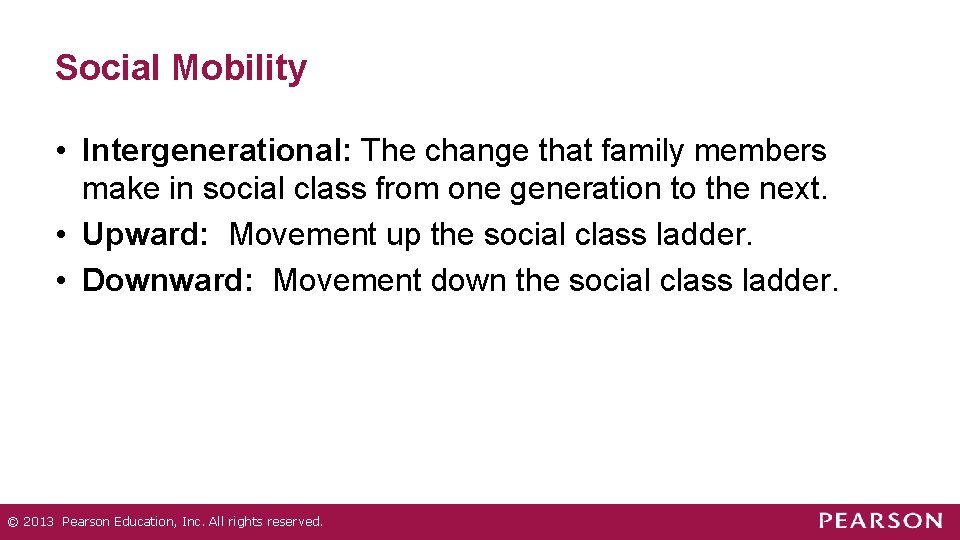 Social Mobility • Intergenerational: The change that family members make in social class from Social Mobility • Intergenerational: The change that family members make in social class from