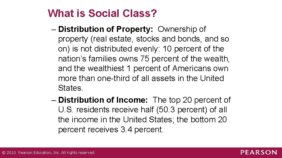 What is Social Class? – Distribution of Property: Ownership of property (real estate, stocks What is Social Class? – Distribution of Property: Ownership of property (real estate, stocks