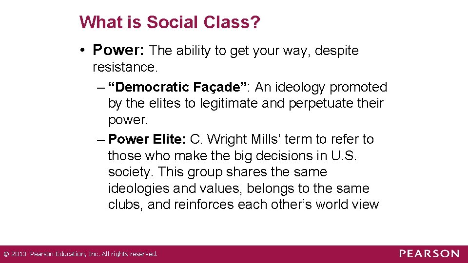 What is Social Class? • Power: The ability to get your way, despite resistance. What is Social Class? • Power: The ability to get your way, despite resistance.