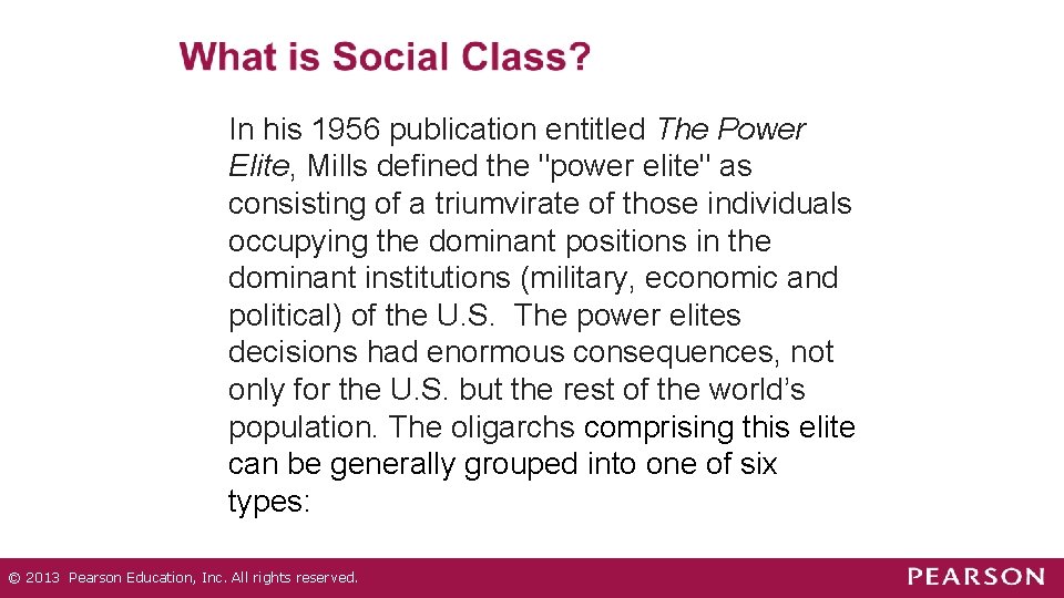 In his 1956 publication entitled The Power Elite, Mills defined the "power elite" as In his 1956 publication entitled The Power Elite, Mills defined the "power elite" as