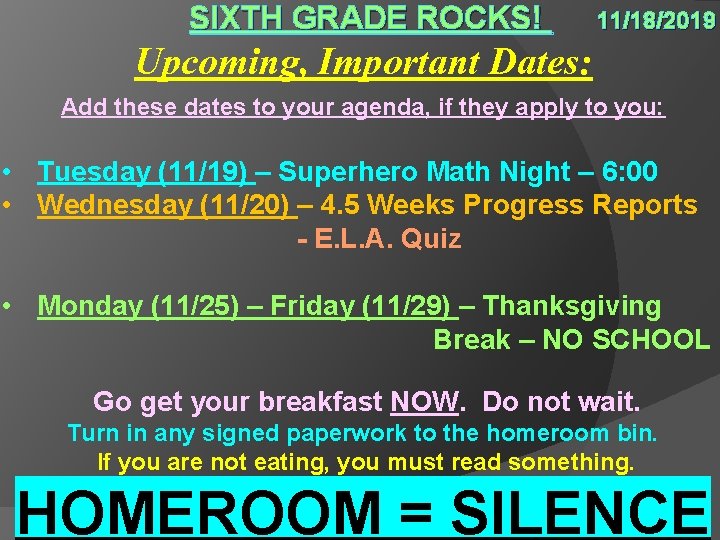 SIXTH GRADE ROCKS! 11/18/2019 Upcoming, Important Dates: Add these dates to your agenda, if