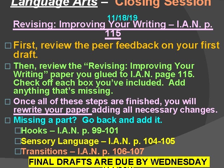 Language Arts – Closing Session 11/18/19 Revising: Improving Your Writing – I. A. N.