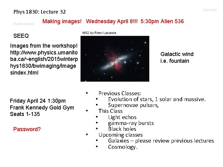 summary Phys 1830: Lecture 32 Recall column Making images! Wednesday April 8!!! 5: 30