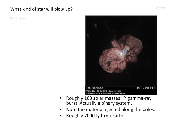 What kind of star will blow up? summary Recall column • Roughly 100 solar