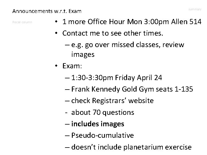 Announcements w. r. t. Exam Recall column summary • 1 more Office Hour Mon