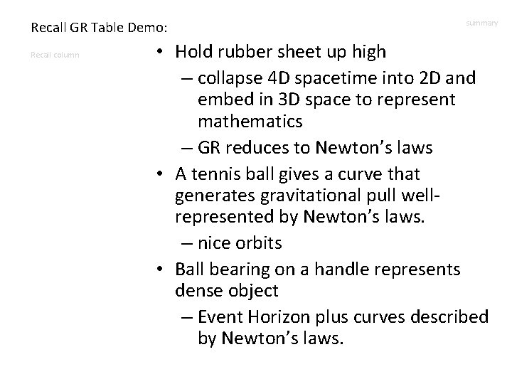 Recall GR Table Demo: Recall column summary • Hold rubber sheet up high –