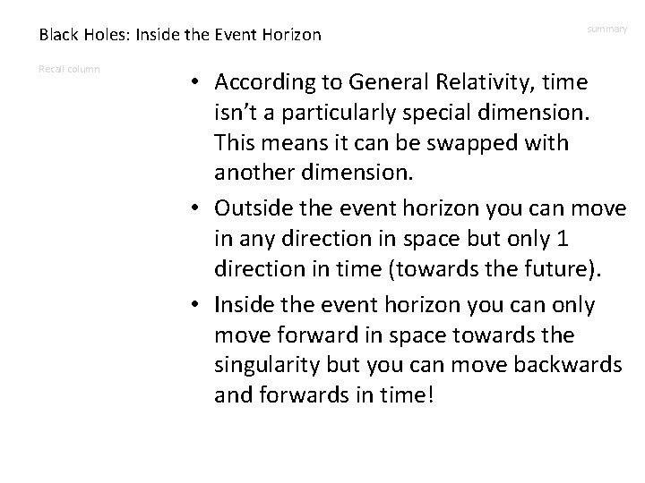 Black Holes: Inside the Event Horizon Recall column summary • According to General Relativity,