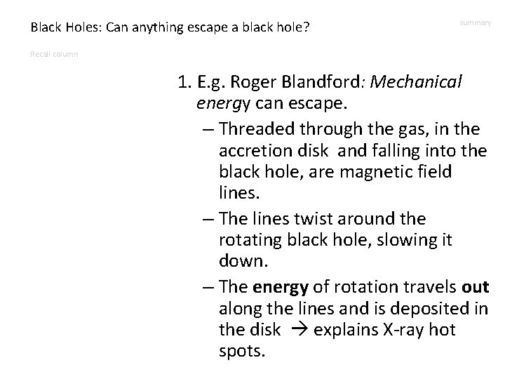Black Holes: Can anything escape a black hole? summary Recall column 1. E. g.