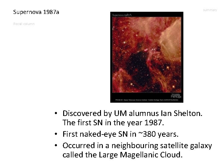 Supernova 1987 a summary Recall column • Discovered by UM alumnus Ian Shelton. The