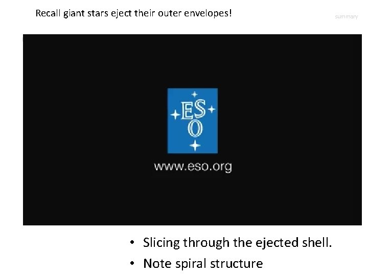 Recall giant stars eject their outer envelopes! Recall column • Slicing through the ejected