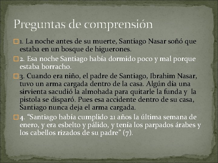 Preguntas de comprensión � 1. La noche antes de su muerte, Santiago Nasar soñó