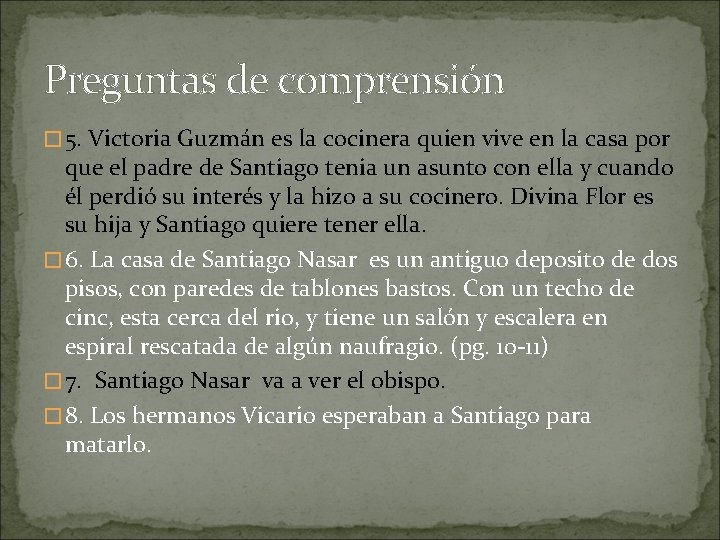 Preguntas de comprensión � 5. Victoria Guzmán es la cocinera quien vive en la