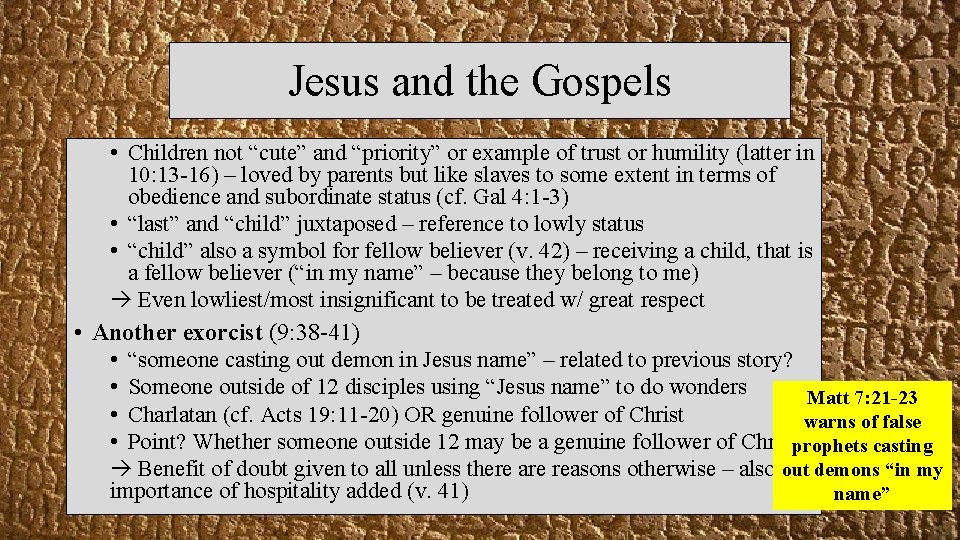 Jesus and the Gospels • Children not “cute” and “priority” or example of trust