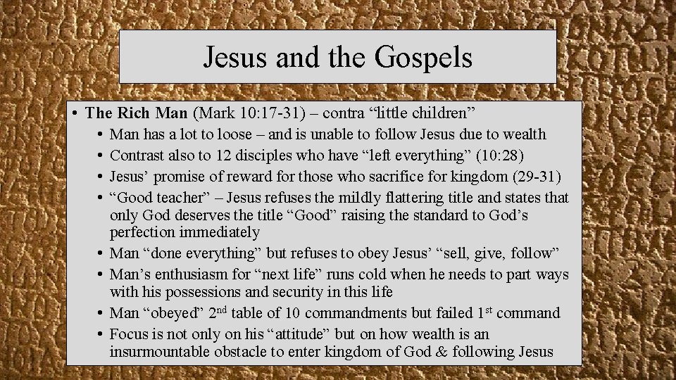 Jesus and the Gospels • The Rich Man (Mark 10: 17 -31) – contra