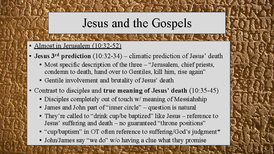 Jesus and the Gospels • Almost in Jerusalem (10: 32 -52) • Jesus 3