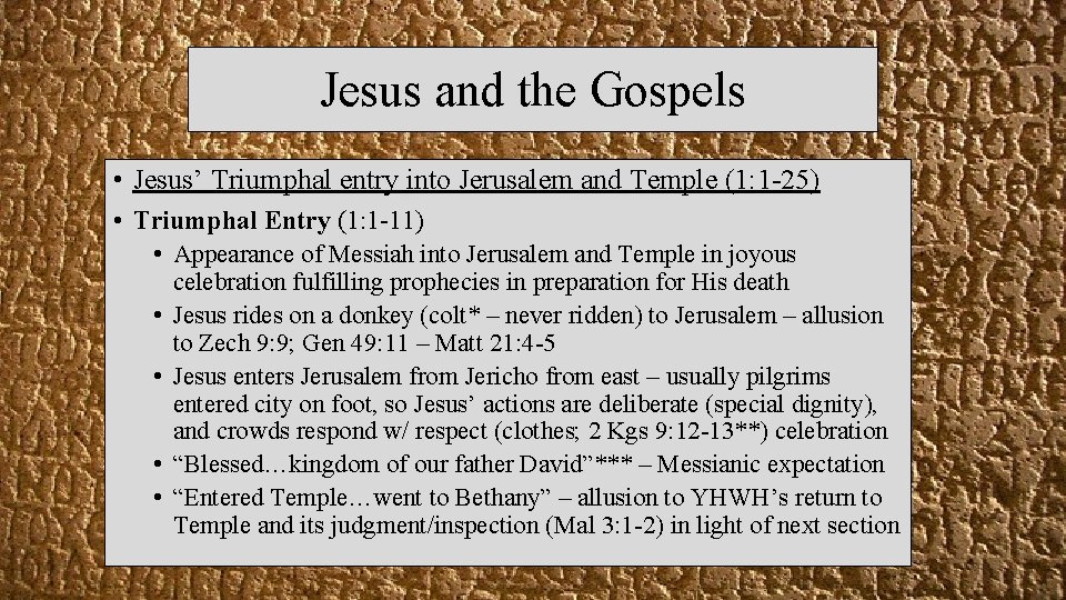 Jesus and the Gospels • Jesus’ Triumphal entry into Jerusalem and Temple (1: 1