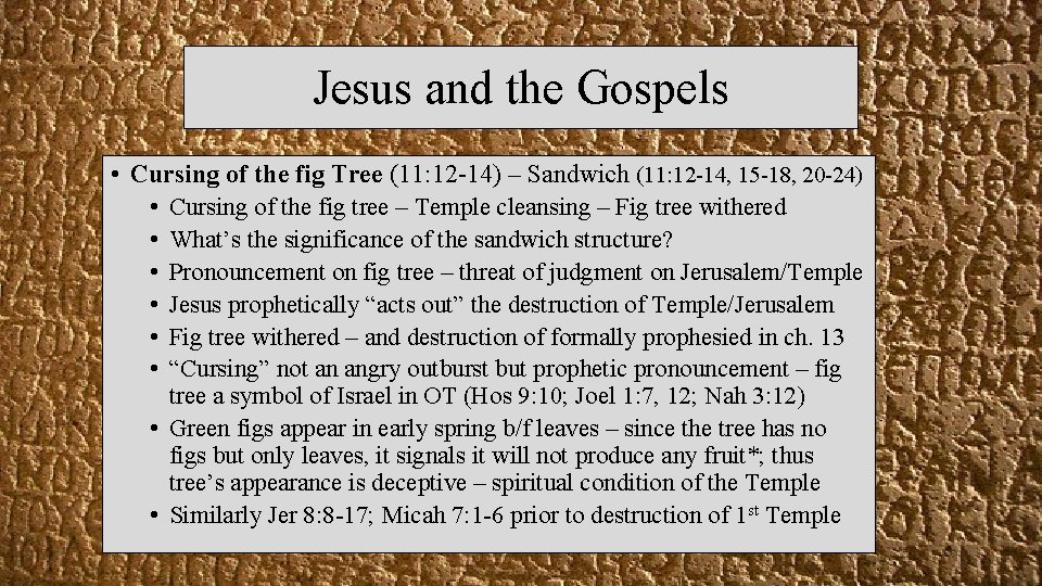 Jesus and the Gospels • Cursing of the fig Tree (11: 12 -14) –