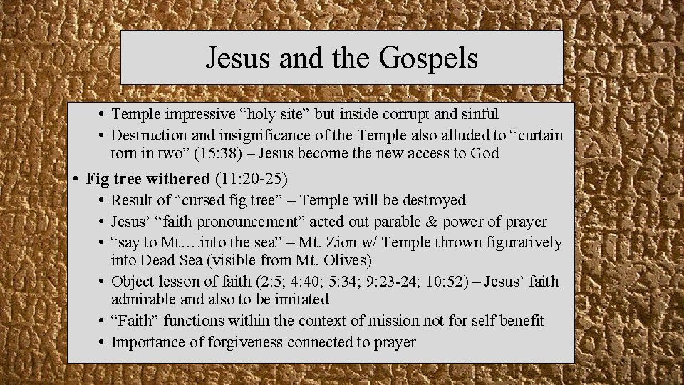 Jesus and the Gospels • Temple impressive “holy site” but inside corrupt and sinful