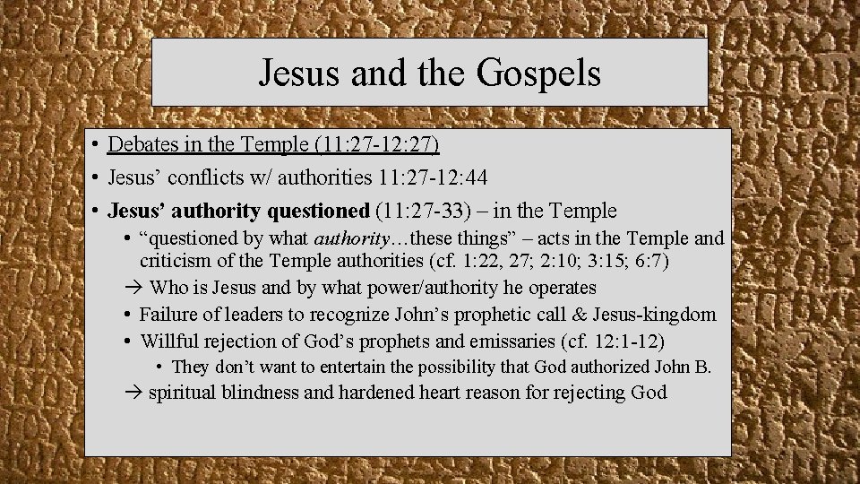 Jesus and the Gospels • Debates in the Temple (11: 27 -12: 27) •