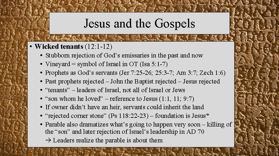 Jesus and the Gospels • Wicked tenants (12: 1 -12) • • • Stubborn