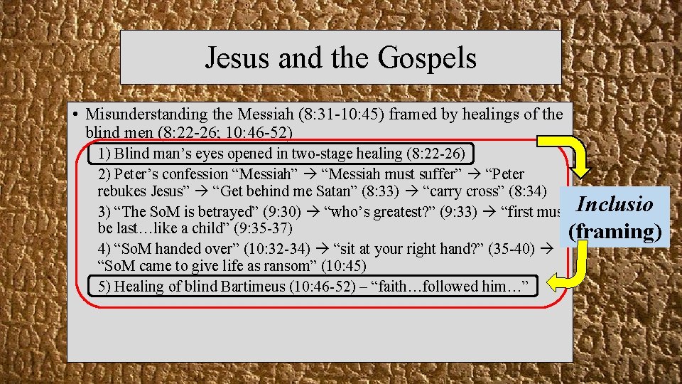 Jesus and the Gospels • Misunderstanding the Messiah (8: 31 -10: 45) framed by