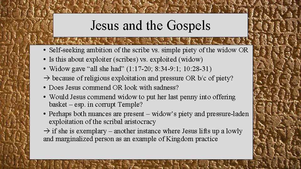 Jesus and the Gospels • Self-seeking ambition of the scribe vs. simple piety of