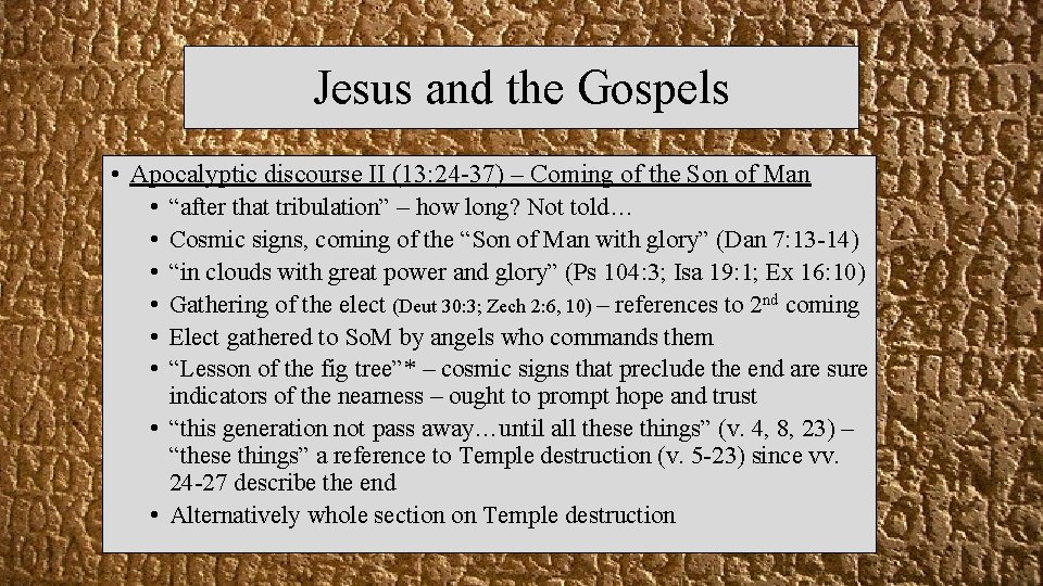 Jesus and the Gospels • Apocalyptic discourse II (13: 24 -37) – Coming of