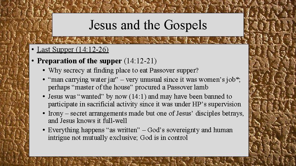 Jesus and the Gospels • Last Supper (14: 12 -26) • Preparation of the