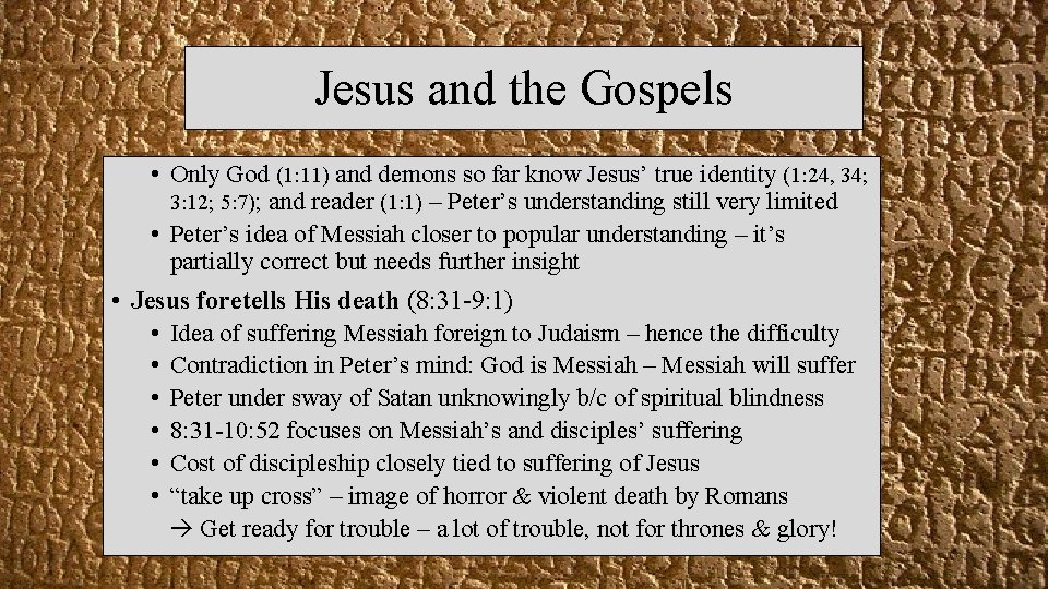 Jesus and the Gospels • Only God (1: 11) and demons so far know